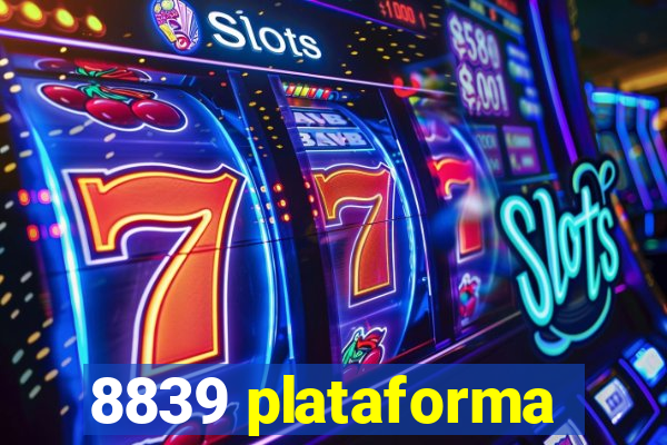 8839 plataforma